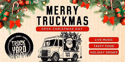 Merry Truckmas: OPEN CHRISTMAS DAY @ Truck Yard The Colony