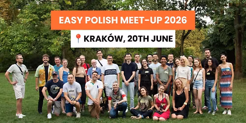 \ud83d\udccd Easy Polish Meetup in Krak\u00f3w