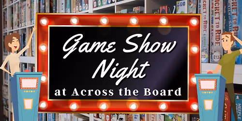 Game Show Night @ Across the Board