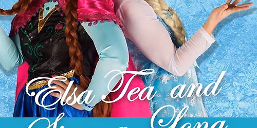 Afternoon Tea with Elsa and Anna