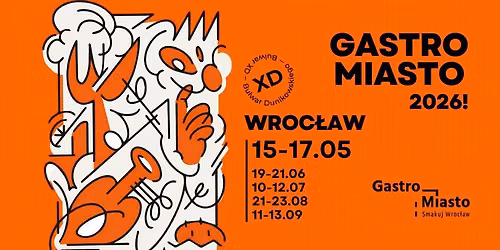 GASTRO MIASTO 2026 | WROCŁAW  — 21–23 sierpnia! 🔥