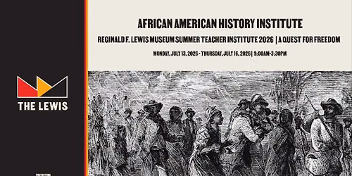 African American History Institute: Summer Teacher Institute 2026 \u2013 A Quest for Freedom