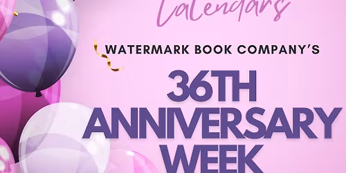 Watermark Book Company's 36th Anniversary Week