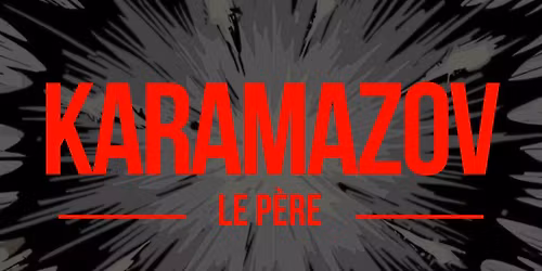 LE PERE KARAMAZOV - Cie Voraces
