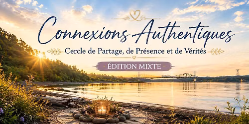 Connexions Authentiques : Cercle de Partage, Pr\u00e9sence &V\u00e9rit\u00e9s \ud83c\udf1fMIXTE\ud83c\udf1f