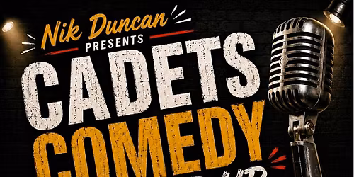 Nik Duncan Presents Cadets Comedy