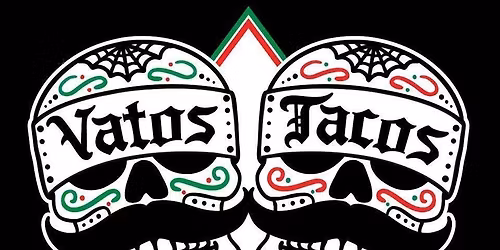 VATOS TACOS & CHASE THE ACE
