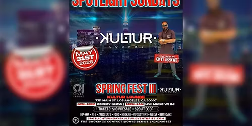 Spotlight Sundays Spring Fest III Edition @ Kultur DTLA (8p-1a) w\/ 200+
