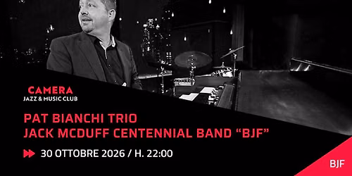 PAT BIANCHI TRIO \u2013 JACK MCDUFF CENTENNIAL BAND \u201cBJF\u201d