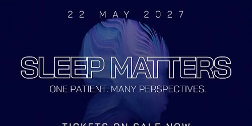 SLEEP MATTERS | May 2027