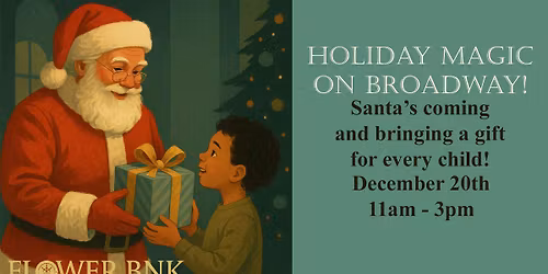 Visit with Santa during our Holiday Magic on Broadway!