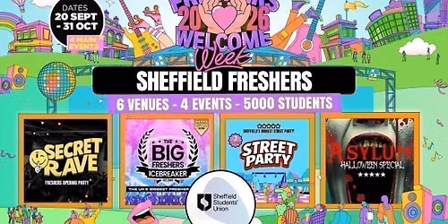 Sheffield Freshers Welcome Week 2026 \ud83c\udf93 - UK Largest Freshers Events - Sold out 10 years Running \ud83c\udfc6