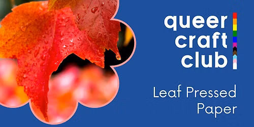 Queer Craft Club: Leaf Pressed Paper