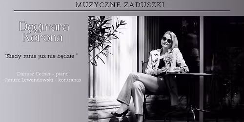 Dagmara Korona "Kiedy mnie ju\u017c nie b\u0119dzie"