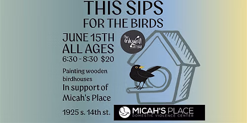 This Sips For The Birds - Birdhouse Painting Class