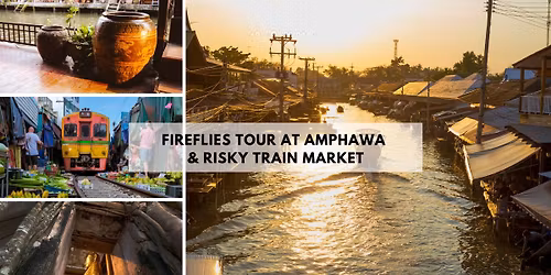 Fireflies Tour at Amphawa & Risky train market