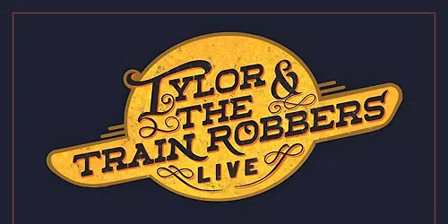 Tylor & The Train Robbers