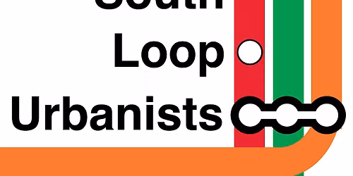 South Loop Urbanists August Monthly Meetup