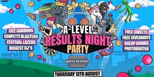 A-Level Results Night 2026 @ Waterfront Hull! - First 100 Tickets SOLD OUT \u2705