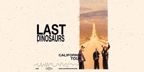 Last Dinosaurs | The Ballroom at Napa Music Hall