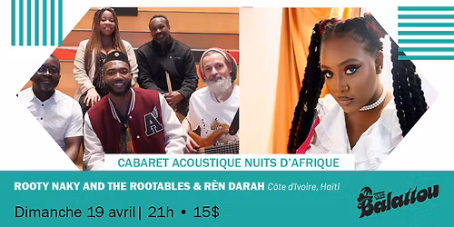 ROOTY NAKY AND THE ROOTABLES et R\u00c8N DARAH | Cabaret Acoustique Nuits d'Afrique