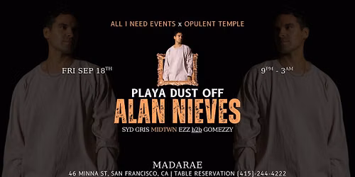 Playa Dust Off with Opulent Temple, Alan Nieves, Syd Gris at Madarae