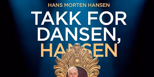 UTSOLGT! Takk for dansen, Hansen