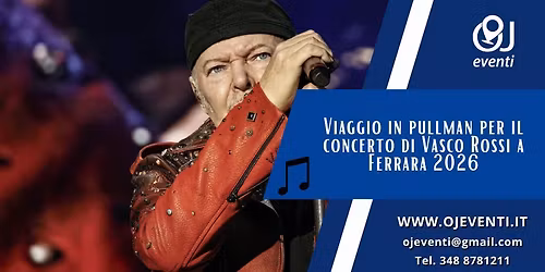 Viaggio in pullman per il concerto di Vasco Rossi a Ferrara 2026 - Oj Eventi
