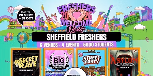 \u26a0\ufe0f 20% OFF ALL TICKETS & 20% OFF FOOTASYLUM APP \ud83d\udcb8\ud83d\udcf2 Sheffield OFFICIAL Freshers Welcome Week 2026 \ud83c\udf93 - UK Largest Freshers Events - Sold out 10 years Running \ud83c\udfc6