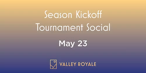 Season Kickoff Tournament Social