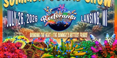 Reeforama Summer Coral Show Lansing - Coral Reef Aquarium Frag Show