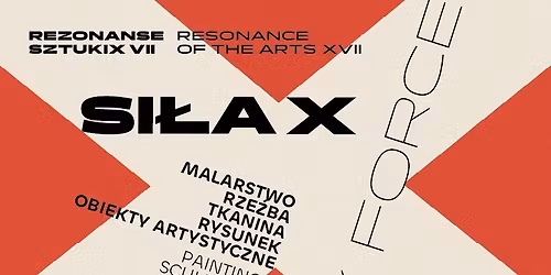 REZONANSE SZTUKI XVII - SI\u0141A X \/\/ wernisa\u017c wystawy