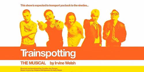 Trainspotting the Musical