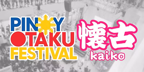 Pinoy Otaku Festival (POF) 2026:  KAIKO (Retro Festival)