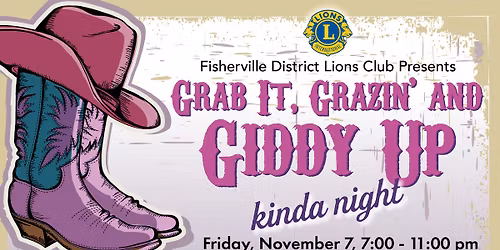 Fisherville District Lions Club - Girls Night Out - Grab It, Grazin' & Giddy Up