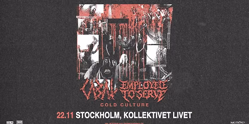 CABAL + Employed To Serve + Support: Cold Culture | Stockholm