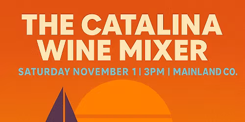 The Catalina Wine Mixer!