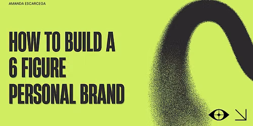 How to Build a 6-Figure Personal Brand | Workshop #3