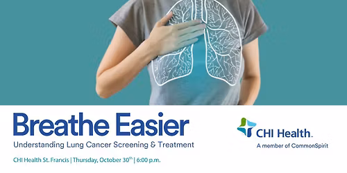 Breathe Easier - Understanding Lung Cancer Screening & Treatment