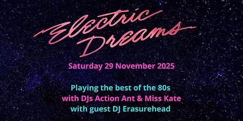 Electric Dreams - Saturday 29 November