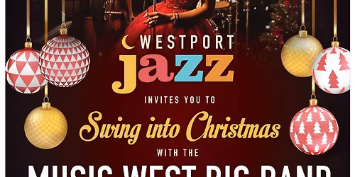 Swing Into Christmas with Westport Jazz and the Music West Big Band
