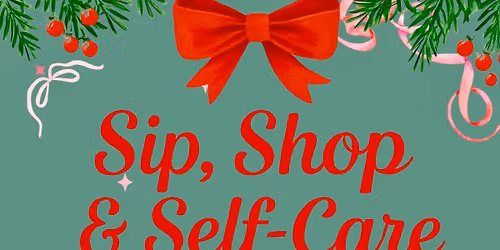 Holiday Sip Shop & Self-care! 