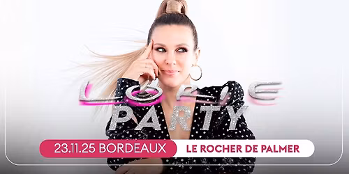 [COMPLET] LORIE PARTY \u2022 BORDEAUX, LE  ROCHER DE PALMER \u2022 23 NOVEMBRE 2025