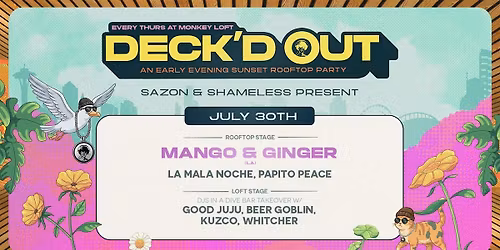 Deck'd Out  #7 Saz\u00f3n & Shameless Present Mango & Ginger (LA) + more!