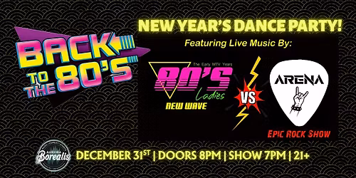 80's Ladies + Arena - New Years Dance Party!