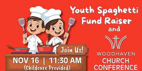 Youth Spaghetti Lunch Fundraiser & Church Conference Nov 16, 11:30 AM