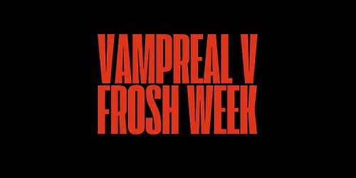 Vampreal V: Frosh Week