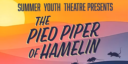 Summer Youth Theatre presents The Pied Piper of Hamelin