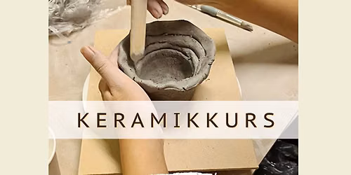 Keramikkurs - grunnteknikker