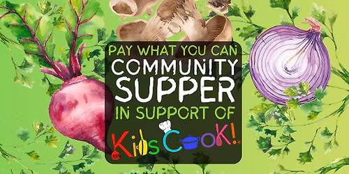 Community Supper in support of Kids Cook!